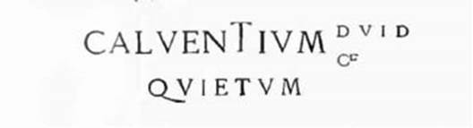 in red
Calventium // d(uumvirum) v(irum) i(ure) d(icundo) / o(ro) v(os) f(aciatis) / Quietum      [CIL IV 7604]
