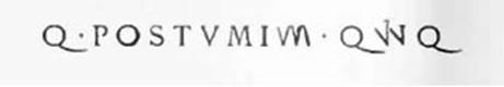 Q(uintum) Postumium quinq(uennalem)      [CIL IV 7609]