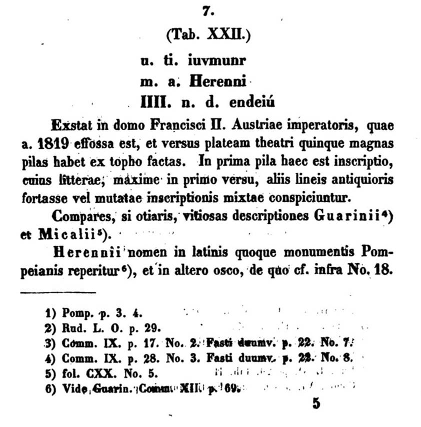 VIII.5.31 Pompeii. 1841. Description by Lepsius of Oscan graffiti, which he attributes to Herenni, found on the Via dei Teatri, on the House of the Austrian Emperor Francis II.
See Lepsius C. R., 1841. Inscriptiones Umbricae et Oscae quotquot adhuc repertae sunt omnes, tav XXII,7.
