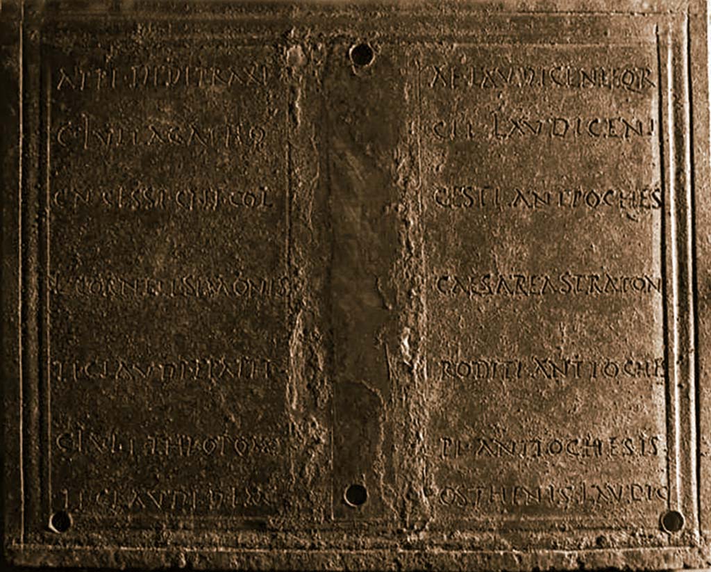 VIII.7.8 Pompeii. Signatures on part 4 of decree of discharge of M. Surus Garasenus.
Now in Naples Archaeological Museum. Inventory number 110043.

The Epigraphic Database Roma records this bears the signatures of

Appi Didi Praxiae, Laudiceni, eq(uitis) R(omani)
C(ai) Ìuli Agathocli, Laudiceni
Cn(aei) Cessi Cn(aei) f(ilii) Col(lina) Cesti, Antioches(is)
L(uci) Corneli Simonis, Caesarea Straton(is)
Ti(beri) Claudi Epaphroditi, Antioches(is) 
C(ai) Ìuli Theopompi, Antiochesis
Ti(beri) Claudi Demosthenis, Laudic(eni)      [CIL X 867]
