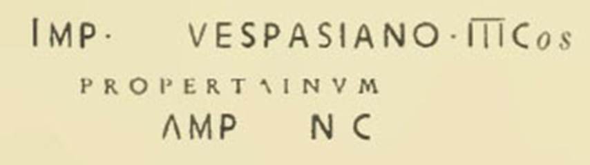 Villa of T. Siminius Stephanus, fondo Masucci-D'Aquino. 13th July 1897. Corridor C. An amphora was found with the following inscription in black letters: 
Imp(eratore) Vespasiano III Cos
Propertianum 
amp(horas) n(umero) C
The third consulship of Vespasian was in 71AD. See Notizie degli Scavi di Antichit, 1898, p. 497.