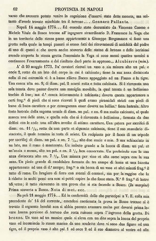 Boscotrecase, Villa on fondo Bergamasco at Casavitelli. 14th to 21st May 1774 excavation reports.
See Ruggiero M., 1888. Degli Scavi di Antichit nelle Province di Terraferma Dell'Antico Regno di Napoli dal 1743 al 1876. Napoli: Morano, p. 62.
