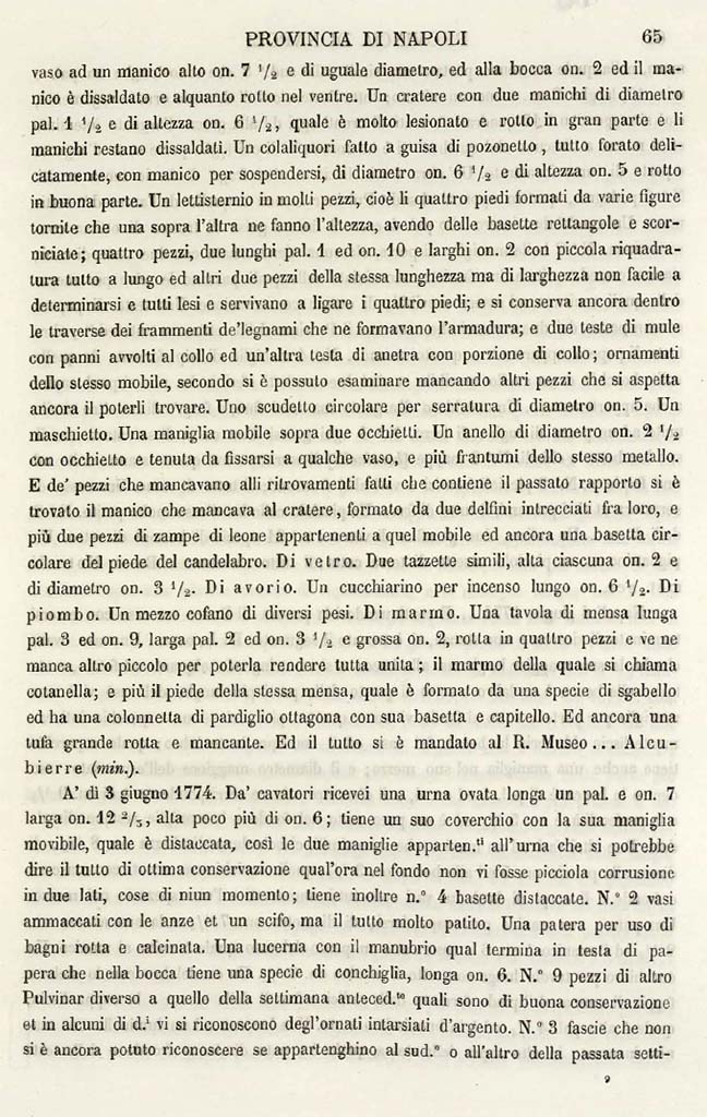 Boscotrecase, Villa on fondo Bergamasco at Casavitelli. 28th May to 3rd June 1774 excavation reports.
See Ruggiero M., 1888. Degli Scavi di Antichit nelle Province di Terraferma Dell'Antico Regno di Napoli dal 1743 al 1876. Napoli: Morano, p. 65.
