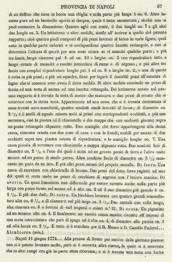 Boscotrecase, Villa on fondo Bergamasco at Casavitelli. 4th to 11th June 1774 excavation reports.
See Ruggiero M., 1888. Degli Scavi di Antichit nelle Province di Terraferma Dell'Antico Regno di Napoli dal 1743 al 1876. Napoli: Morano, p. 67.
