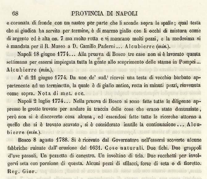 Boscotrecase, Villa on fondo Bergamasco at Casavitelli. 18th June to 2nd July 1774 excavation reports.
See Ruggiero M., 1888. Degli Scavi di Antichit nelle Province di Terraferma Dell'Antico Regno di Napoli dal 1743 al 1876. Napoli: Morano, p. 68.
